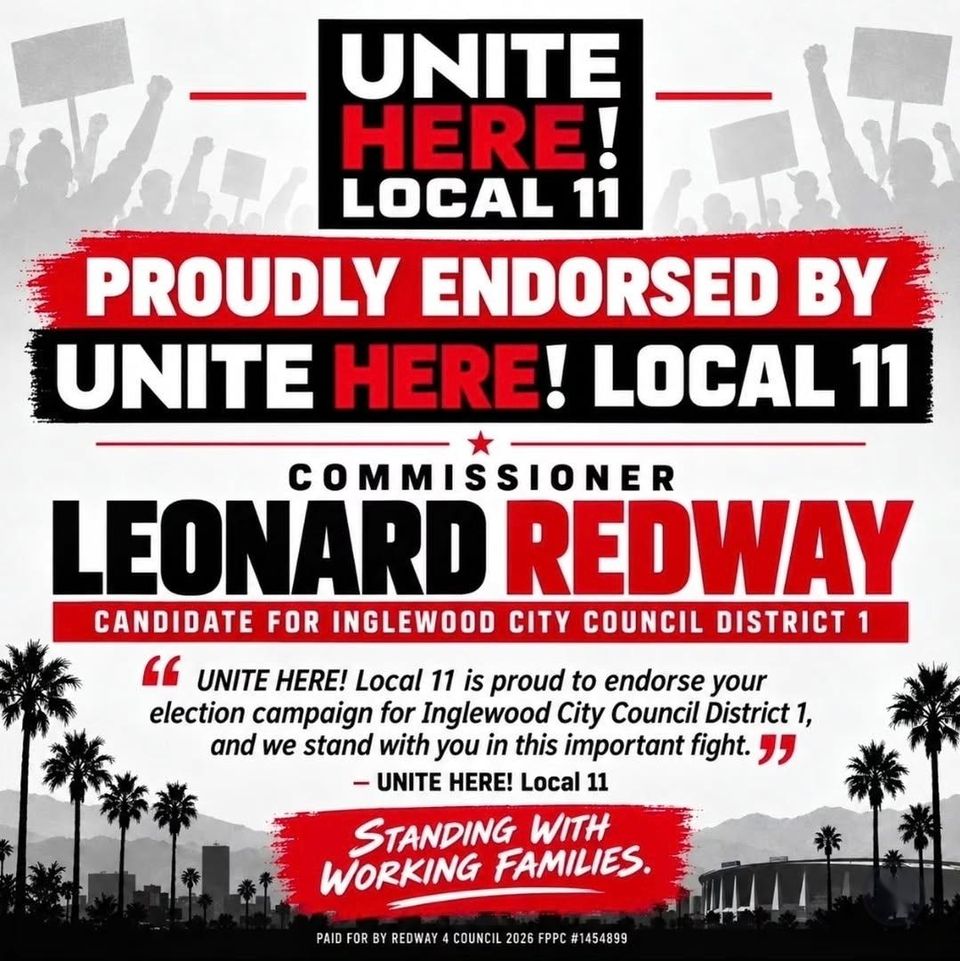 UNITE HERE! Local 11 endorses Commissioner Leonard Redway for Inglewood City Council District 1.